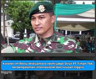 Kolonel Inf Restu Widiyantoro resmi jabat Dirut PT Timah Tbk, berpengalaman internasional dan lulusan Inggris Kolonel Infanteri TNI Restu Widiyantoro resmi dilantik sebagai Direktur Utama PT Timah Tbk (TINS) usai hasil keputusan Rapat Umum Pemegang Saham Luar Biasa (RUPSLB) yang digelar pada Jumat, 2 Mei 2025. Penunjukan ini menandai pergantian kepemimpinan dari Ahmad Dani Virsal kepada perwira aktif TNI tersebut. Corporate Secretary PT Timah, Rendi Kurniawan, menyampaikan bahwa rotasi pimpinan dalam tubuh perusahaan adalah hal wajar sebagai bagian dari upaya peningkatan inovasi, efisiensi, serta penerapan tata kelola perusahaan yang lebih baik. Ia juga menyampaikan apresiasi kepada direksi dan komisaris sebelumnya atas kontribusi mereka. ￼￼Media Online Cepat Tepat Berimbang Home  Bisnis Kolonel Inf Restu Widiyantoro resmi jabat Dirut PT Timah Tbk, berpengalaman internasional dan lulusan Inggris ￼ by administrator    May 5, 2025 ￼ 0 SHARES TRABASNEWS – Kolonel Infanteri TNI Restu Widiyantoro resmi dilantik sebagai Direktur Utama PT Timah Tbk (TINS) usai hasil keputusan Rapat Umum Pemegang Saham Luar Biasa (RUPSLB) yang digelar pada Jumat, 2 Mei 2025. Penunjukan ini menandai pergantian kepemimpinan dari Ahmad Dani Virsal kepada perwira aktif TNI tersebut. Corporate Secretary PT Timah, Rendi Kurniawan, menyampaikan bahwa rotasi pimpinan dalam tubuh perusahaan adalah hal wajar sebagai bagian dari upaya peningkatan inovasi, efisiensi, serta penerapan tata kelola perusahaan yang lebih baik. Ia juga menyampaikan apresiasi kepada direksi dan komisaris sebelumnya atas kontribusi mereka. Baca Juga Waktunya borong! Harga emas Antam kembali turun Harga emas Antam cetak rekor tertinggi, hampir tembus Rp2 juta per gram Kelas 1, 2, dan 3 BPJS dihapus, ini sistem baru dan cara bayarnya   Dalam RUPSLB yang sama, pemegang saham juga menunjuk purnawirawan TNI, Agus Rohman, untuk mengisi posisi Komisaris Utama sekaligus merangkap sebagai Komisaris Independen. Karier dan Latar Belakang Kolonel Inf Restu Widiyantoro Kolonel Inf Restu Widiyantoro merupakan lulusan Akademi Militer (Akmil) angkatan tahun 1987. Sepanjang karier militernya, ia telah mengemban berbagai penugasan strategis, baik di dalam negeri maupun di luar negeri. Salah satu penugasan internasionalnya adalah sebagai Komandan Kontingen Indonesia dalam misi perdamaian di bawah naungan Perserikatan Bangsa-Bangsa (PBB), yang turut didampingi oleh Dansatgas Indo Force Protection Company. Di dalam negeri, ia pernah memimpin Korem 022/Pantai Timur dan menjabat sebagai Inspektur Kodam (Irdam) VI/Mulawarman. Dari sisi pendidikan, Restu Widiyantoro dikenal sebagai perwira yang memiliki latar akademik internasional. Ia menyelesaikan studi Diploma S2 di King’s College London pada tahun 1997, dan meraih gelar Master of Defence dari Cranfield University, Inggris, pada tahun 1999. Penunjukannya sebagai Dirut PT Timah Tbk menjadi contoh sinergi antara pengalaman militer dan kemampuan manajerial dalam mendukung kemajuan perusahaan negara di sektor pertambangan. @trabasnews.com #fyp 