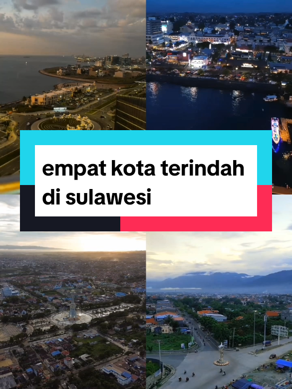 empat kota terindah di sulawesi #fyp #foryou #foryoupage #makassar #manado #kendari #palu #sulawesi 