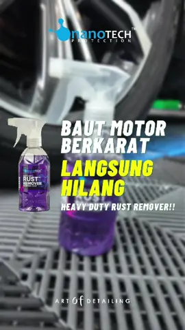 HEAVY DUTY RUST REMOVER efektif membersihkan karat membandel #nanotechprotection #nanotech #houseofnanotech #heavydutyrustremover #rustremover #rustremoval #pembersihkarat #penghilangkarat #antikarat 