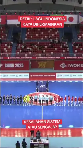 Detik detik lagu indonesia raya dipermaimkan pada ajang piala asia futsal wanita, Cina 2025. pada saat laga melawan jepang lagu indonesia raya gagal di mainkan, setelah nada 
