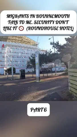 MIGRANTS IN BOURNEMOUTH TALK TO ME SECURITY DON'T LIKE IT 🚫🫠 (ROUNDHOUSE HOTEL) #ukaudit #audit #audior #bournemouth #dorset #hotels #refugees #migrants #pinac 