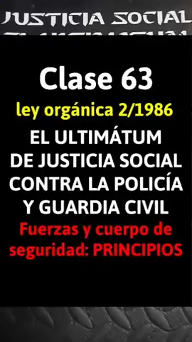 CLASE 63 LEY ORGÁNICA 2/1986 LA LEY OLVIDADA  Principio de legalidad  Principio de imparcialidad  Principio de neutralidad política
