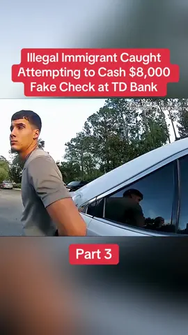 Illegal Immigrant Caught Attempting to Cash $8,000 Fake Check at TD Bank  Part 3	 #cops #copsoftiktok #police #policeofficer #bodycam #crime #truecrime #truestory #foryou #fyp 