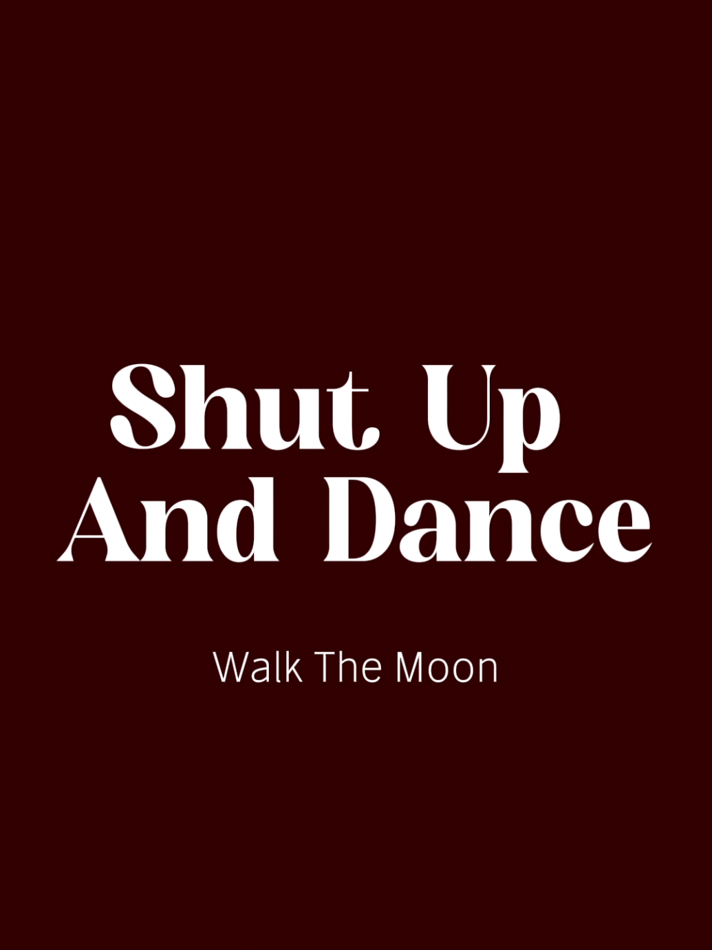 shut up and dance | #shutupanddance #walkthemoon #clovmsc #tipografia #música 
