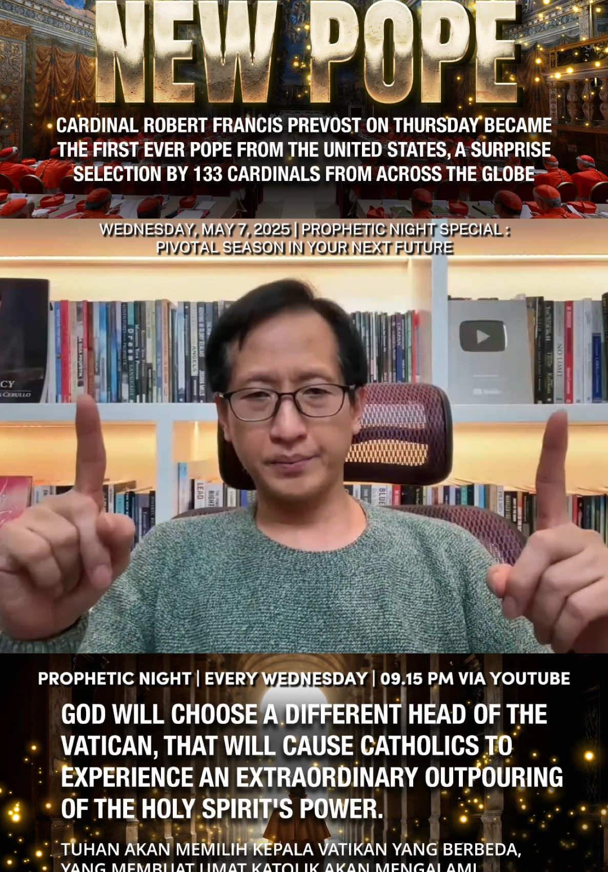 MAY 7, 2025 | 10.32PM JAKARTA TIME VISION FOR NEW POPE  At the time of the prophetic night on Wednesday night, May 7, 2025 at 10.32 PM Jakarta time, the Holy Spirit suddenly directed with thousands of prayer warrior and listeners on the Youtube LIVE channel to pray for the election of a new pope for Catholics around the world&new leader over the Vatican. On same time May 7, I received my souvenir package from USA when we have President Trump's invitation to West Palm Beach, Florida before he won the presidency of the United States. This souvenir package was held 2 month at customs from March 7 until right on the time on May 7 after taking care of everything right before the LIVE prophetic night. God put it in our heart to pray for a pope in God's will who will replace Pope Francis who passed away on April 21. Never thought that a new history of the world would be declared today with the election of the first pope from America who will hold the next new leadership.  Cardinal Robert Francis Prevost on Thursday became the first ever pope from the United States, a surprise selection by 133 cardinals from across the globe. Pada saat prophetic night rabu malam tanggal 7 Mei 2025 pukul 10.32PM Jakarta time tiba tiba Roh Kudus mengarahkan bersama ribuan pendoa dan pendengar di Youtube channel LIVE untuk berdoa bagi pemilihan paus yang baru untuk umat katolik di seluruh dunia dan pemimpin baru atas Vatikan. Bersamaan dengan tanggal 7 Mei tersebut, saya menerima paket souvenir saya dari Amerika pada saat undangan presiden Trump di westpalm beach sebelum beliau menang menjadi presiden amerika serikat. Paket ini tertahan di bea cukai mulai tanggal 7 maret sampai dengan tepat waktu di tanggal 7 mei setelah pengurusan segala sesuatu tepat sebelum LIVE prophetic night.  Tuhan menaruh dalam hati untuk mendoakan paus dalam kehendak Tuhan yang akan menggantikan pope francis yang telah berpulang tanggal 21 April. Tidak pernah terpikir sejarah baru dunia dinyatakan hari ini dengan terpilihnya paus pertama dari USA yang memegang kepemimpinan yang baru berikutnya.  GOD BLESS USA ! GOD BLESS VATIKAN ! CONGRATS FOR NEW POPE LEO XIV !  #prophecy #vision #abrahamjoel #kingdomandwealth #godsvision #greatnessofgod #propheticword #prophecy #spiritofprophecy #jesus #holyspirit #marketplaceministry 