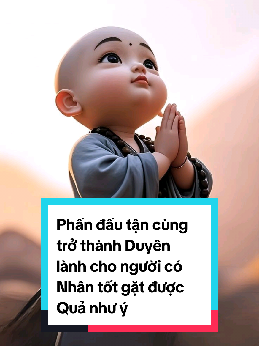 Phấn đấu tận cùng trở thành Duyên lành cho người có Nhân tốt gặt được Quả như ý! #Phatphapvobien  #Phatphap  #NiemPhat  #Phat 