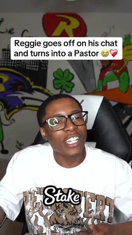 Reggie goes off on his chat and turns into a Pastor 😭❤️‍🩹 #reggie #girlhefunny1x #fouryoupage #viral #trending #fypシ゚viral #fyppppppppppppppppppppppp @Lor Reggie🖤 