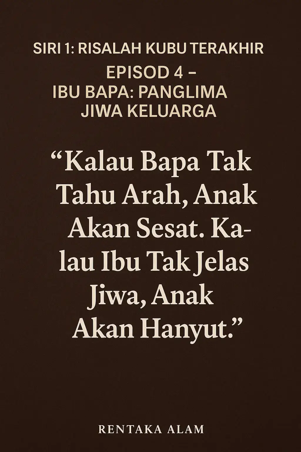 Anak perlukan arah dan tenang. Tapi kalau ayah hilang arah, dan ibu hilang jiwa – rumah akan jadi kubu yang bocor. Bina semula kepimpinan dari rumah. — Siri 1: Risalah Kubu Terakhir, Episod 4 #RisalahKubuTerakhir  #RentakaAlam  #PanglimaJiwa  #KeluargaPejuang  #BangkitDariRumah 