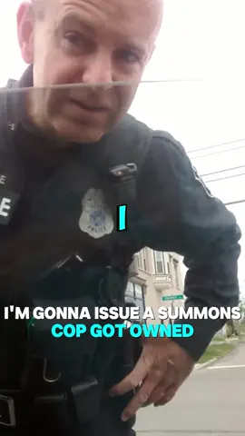 I'm Gonna Issue A Summons - Cop Got Owned