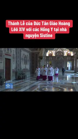 Thánh Lễ của Đức Tân Giáo Hoàng Lêô XIV với các Hồng Y tại nhà nguyện Sistine #pope #vaticano #rome #catholic #viraltiktok #asang_76 #fyp #xuhuong 