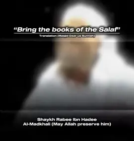 “Bring the books of the Salaf” | 🎙️ Shaykh Rabee Ibn Hadee Al-Madkhali (May Allah presvere him)  #salaf #salafiyyah #fyp #ahlulsunnah #messenger #innovation #bidah #sunnah #manhaj #manhajsalaf #islamicreminder #hadith #quran 