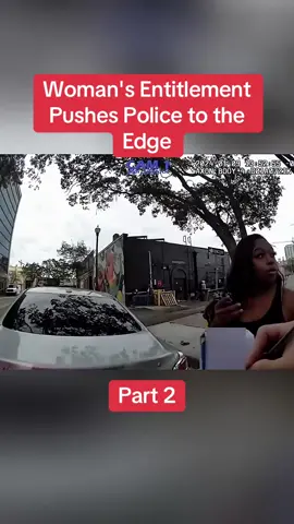 Woman's Entitlement Pushes Police to the Edge  Part 2	 #cops #copsoftiktok #police #policeofficer #bodycam #crime #truecrime #truestory #foryou #fyp 