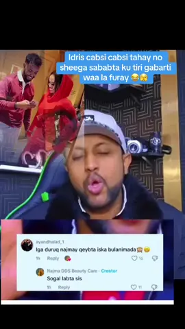@Idrispepe sababta no sheega 🤣inta qabstay lagu furay 🤣