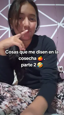esto me lo disen a diario. lean las respuestas no sean mal pensados🤣 #jajaja #cosecha #mandarina #contenido #🧡 #🌙 #🍊 