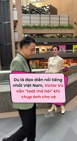 Dù là đạo diễn nổi tiếng nhất Việt Nam, Victor Vũ vẫn “toát mồ hôi” khi chụp ảnh cho vợ #VictorVu #DinhNgocDiep #TikTokGiaitri #TikTokNews #SocialNews #aFamilyNgayLucNay #amm 