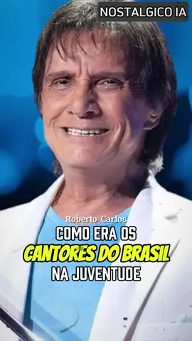 CANTORES BRASILEIROS NA JUVENTUDE . . #antesedepois #nostalgia #famosos