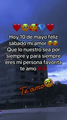 #feliz sábado mi amor 🥰❤️‍🩹teamo😘❤️🫂 #Amor #Viral #buenosdias #fyppppppppppppppppppppppp #letras #frases #corazon #novios #parejas #dedicar #tiktokviral #letrasbonitas #fy #paratii #usa🇺🇸 