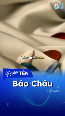 Tên Bảo Châu không chỉ đẹp mà còn ẩn chứa ý nghĩa phong thủy đặc biệt: là 'ngọc quý' mang lại may mắn, thịnh vượng và sự bảo hộ tuyệt vời cho cuộc đời. Bạn nghĩ sao về điều này? #ngocquy #ynghiaten #tengoi #phongthuy #tendep #nguyenchon #dattenthaydoi #BảoChâu #tencon #tendep #ynghiaten