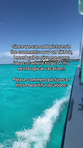 TikTok upgraded! Add pictures of your favorite tropical vacations in the comments. I need suggestions on where to travel next! #tiktokupdate #fypシ゚ #fyppppppppppppppppppppppp #fypage #new #update 