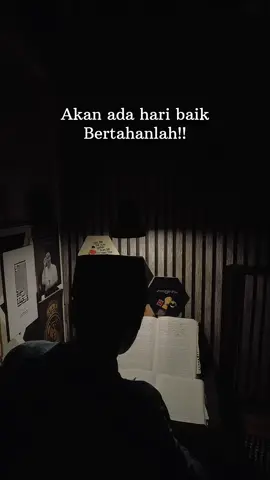 bertahan demi hari hari baik yg esok pasti kan datang  
