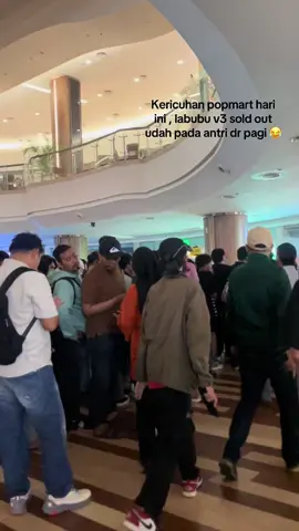 Kericuhan popmart pim hari ini,pada antri dari pagi baru di info labubu v3 habis 😅😅