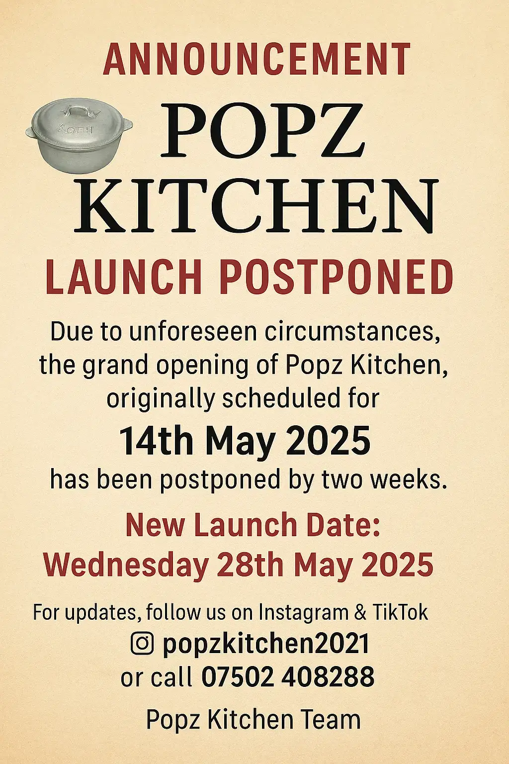 Due to unforeseen circumstances, we have made the difficult decision to postpone the grand opening of Popz Kitchen. Originally scheduled for 14th May 2025, the launch will now take place on Wednesday, 28th May 2025. We appreciate your understanding and support during this time. Our team is working hard to make sure everything is even more perfect for the big day. We can’t wait to bring the vibrant flavors of the Caribbean to you, and we promise it will be worth the wait🫡 Thank you for your patience and continued love for Popz Kitchen. Stay tuned for updates and sneak peeks as we get ready to welcome you all! New Launch Date: Wednesday, 28th May 2025 📍 Birmingham B66 📱 Follow us on Instagram & TikTok: @popzkitchen2021 📞 Contact us: 07502 408288 Good Food. Good Vibes. Popz Kitchen. #cookedwithlove #halalfoodbirmingham #catering #share #caribbeanfooduk #FoodieBrum #JerkChicken #GrandOpening #PopzKitchen #Dinner #Lunch #breakfast #SupportLocal #CateringAvailable #SeatingAvailable #FamilyFriendly #JamaicanFood 