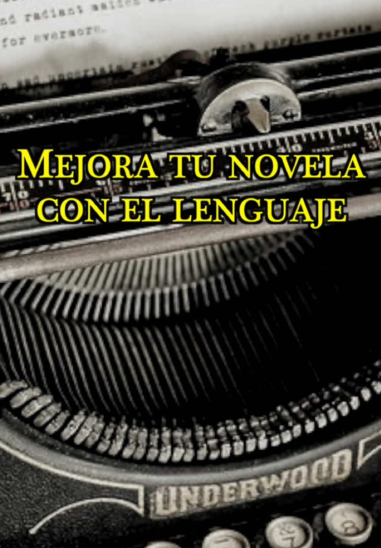 Cómo usar las palabras para mejorar tu novela #literatura #escritor #narrativa #ficción #novela #escrituracreativa 