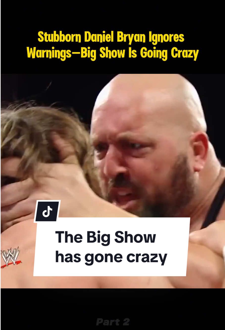 Stubborn Daniel Bryan Ignores Warnings 😤😤😤Big Show Is Going Crazy ☠️☠️🙃#WWE #wwetiktok #wweraw #fyp #wwesmackdown #wwefan #wweuniverse #bigshowwwe #triplehwwe #romanreignswwe 