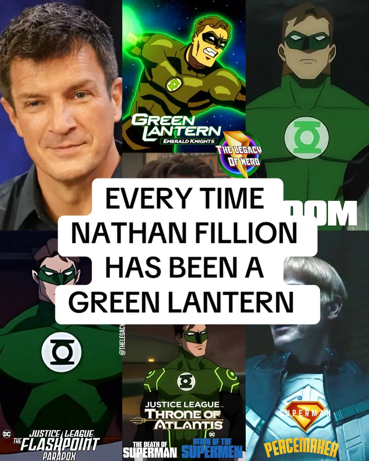 Every time Nathan Fillion has been GREEN LANTERN Green Lantern: Emerald Knights - Hal Jordan  Justice League: Doom- Hal Jordan  Justice League: Flashpoint Paradox - Hal Jordan Justice League: Throne of Atlantis - Hal Jordan  Death of Superman - Hal Jordan Reign of The Supermen - Hal Jordan  SUPERMAN - Guy Gardner  Peacemaker - Guy Gardner Plus one awesome skit with Tim Daly #greenlantern #dc #nathanfillion #therookie #justiceleague #superman 