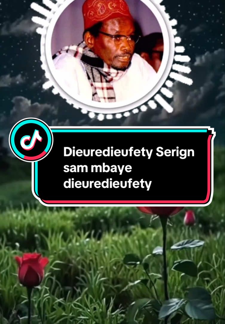 #Dieuredieufety Serign sam mbaye dieuredieufety🌹❤️✔️🫵