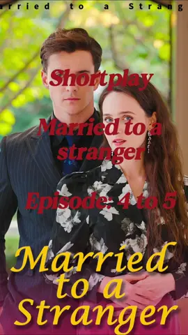 Married to a stranger#TikTokPaidStory #DramaAddict #Love #goodshortmustseelist #viralromance #foryou #fyp #Shortdrama #lovejourney #shorttiktokvideo #tiktokpaidstory #ViralDrama #shortdrama 