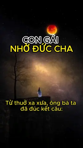Con gái nhờ đức cha, con trai nhờ phúc mẹ. #songchamtamtinh #duccha #phucme