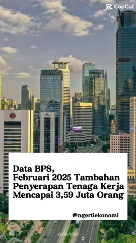 Baru-baru ini, data BPS menyebutkan bahwa pada Februari 2024 - Februari 2025 terdapat tambahan penyerapan tenaga kerja sebanyak 3,59 juta orang, dengan penyerapan terbesar dari industri perdagangan sebesar 996,8 ribu. Menurut economist gimana nih? Yuk sharing di kolom komentar! #kerja #loker #tenagakerja #pekerjaan #fyp #ekonomi