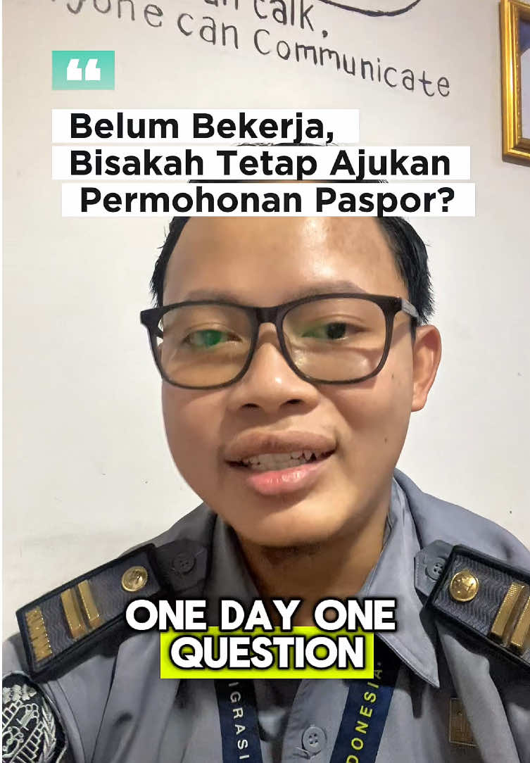 ONE DAY ONE QUESTION #21: Belum bekerja, bisakah tetap ajukan permohonan paspor? #paspor #imigrasi #infoimigrasi #orangdalamimigrasi #onedayonequestion