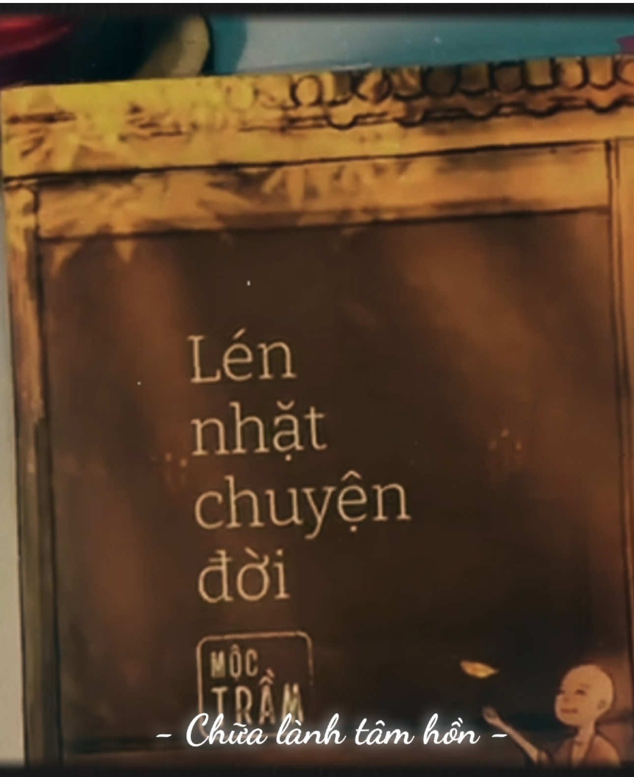 Lén Nhặt Chuyện Đời – cuốn sách dành cho những người từng thương đến kiệt sức.... #chualanhtamhon #phattrienbanthan #thaydoibanthan #chualanh #sach #lennhatchuyendoi 