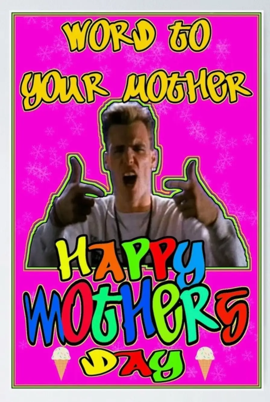 Hey, happy WORD TO YOUR MOTHER’S Day to all the mothers out there raising their kids. Wishing you all the best. #HappyWordToYourMother’sDay #HappyMother’sDay #WordToYourMother 