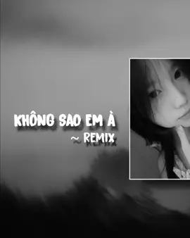 KHÔNG SAO EM À - REMIX #nhac #nhacviet #nhacremix #remix #nhachay #loibaihat #khongsaoema #hotnhat #official #xuhuong #foryou #music #lyrics #trending #vairal #videoviral #tiktok 