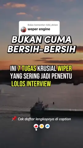 Membalas @ricki_alvian  ketika ditanya Tugas tanggung jawab wiper +english version,  bisa dijawab: 1. Cleaning the engine room.     *: Membersihkan ruang mesin 2. Maintaining the working space.     *: Merawat area kerja  3. Performing general maintenance of the engine department    *: Melakukan perawatan umum departemen mesin 4.Assisting other crew members on the ship with various responsibilities     *: Membantu anggota kru lainnya di kapal dalam berbagai tanggung jawab 5. Work as a member of the watch team in Engine Room    *: Bekerja sebagai anggota tim jaga di ruang mesin 6. Assist engineers aboard with different responsibilities      *: Membantu insinyur di kapal dalam berbagai tanggung jawab 7.To stand in for Qualified Members of The Engine Department (QMED) as necessary    *: Menggantikan Anggota Terkualifikasi Departemen Mesin (QMED) jika diperlukan 📢 Yuk, bantu berkembangnya konten edukasi pelaut!   ✅ Follow untuk update info & interview   👍 Like jika bermanfaat   🔄 Share ke  pelaut lainnya   💾 Save  buat referensi   💬 Komentar pengalamanmu di bawah! ⚓ #wiper #interview #viral #pelaut #merchantnavy #seaman #wawancarakerja #fyp #pelautindonesia #shanghai #china 
