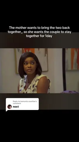 Replying to @kemunto everline The mother wants to bring the two back together,, so she wants the couple to stay together for 1day .#fypシ゚ #treasurejthomas #nollywoodmovies 