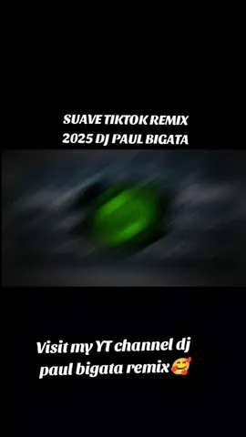SUAVE TIKTOK DANCE REMIX GUARACHA REMIX 2025 DJ PAUL BIGATA REMIX#suave #TIKTOKDANCEMAY#fyp #remix2025 
