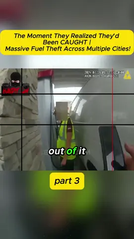 The Moment They Realized They'd Been CAUGHT | Massive Fuel Theft Across Multiple Cities! #cops #copsoftiktok #police #policeofficer #bodycam