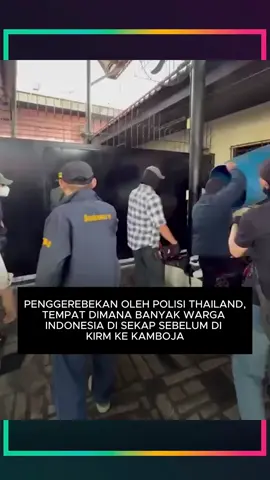 #penggerebeknpolisithailand#wnidisekapdikamboja #tiktokviral #fyp 