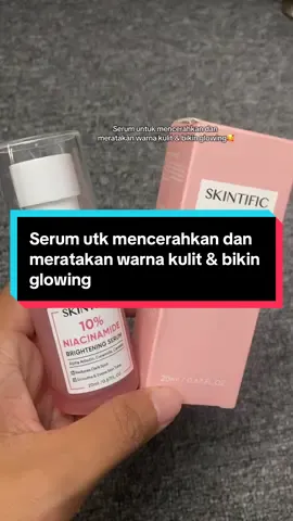 10% Niacinamide Brightening Serum dari @Skintificid  #skintific #skintificniacinamidebrightening #serum #satukontentiaphari 