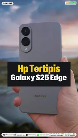 Hp tertipis nih dari samsung  Galaxy s25 edge #s25edge #samsungs25edge #hpsamsungterbaru #fy #fypage #s25edgelaunch 