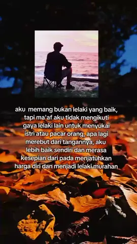 lebih baik sendiri dan merasa kesepian dari pada harus menjatuhkan harga diri dan menjadi lelaki murahann #quotes #story #katakatabijak #fyp 