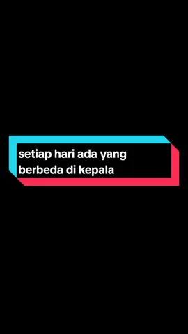 #CapCut setiap hari ada yang berbeda di kepala #story #storytime #storywa #katakata 