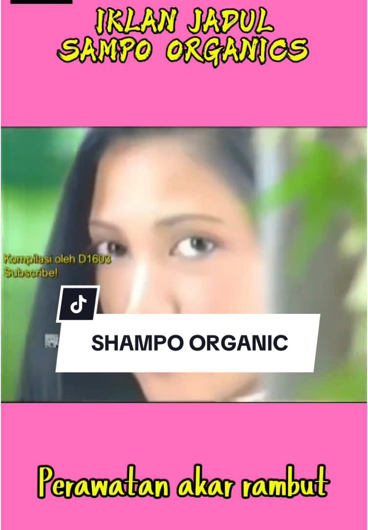 #shampoorganiciklanjadul #nostalgiaiklanlawas #iklanjaduljargon #kamuusiaberapasaatitu 