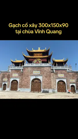 Gạch cổ xây cổng Tam Quan tại nhà chùa, gạch sử dụng kích thước 300x150x90  #nhathoho #gachxaydung #gachxaykhongchat