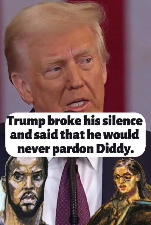 Trump broke his silence and said that he would never pardon Diddy.#fyp #usa #celebrity #us #foryou 
