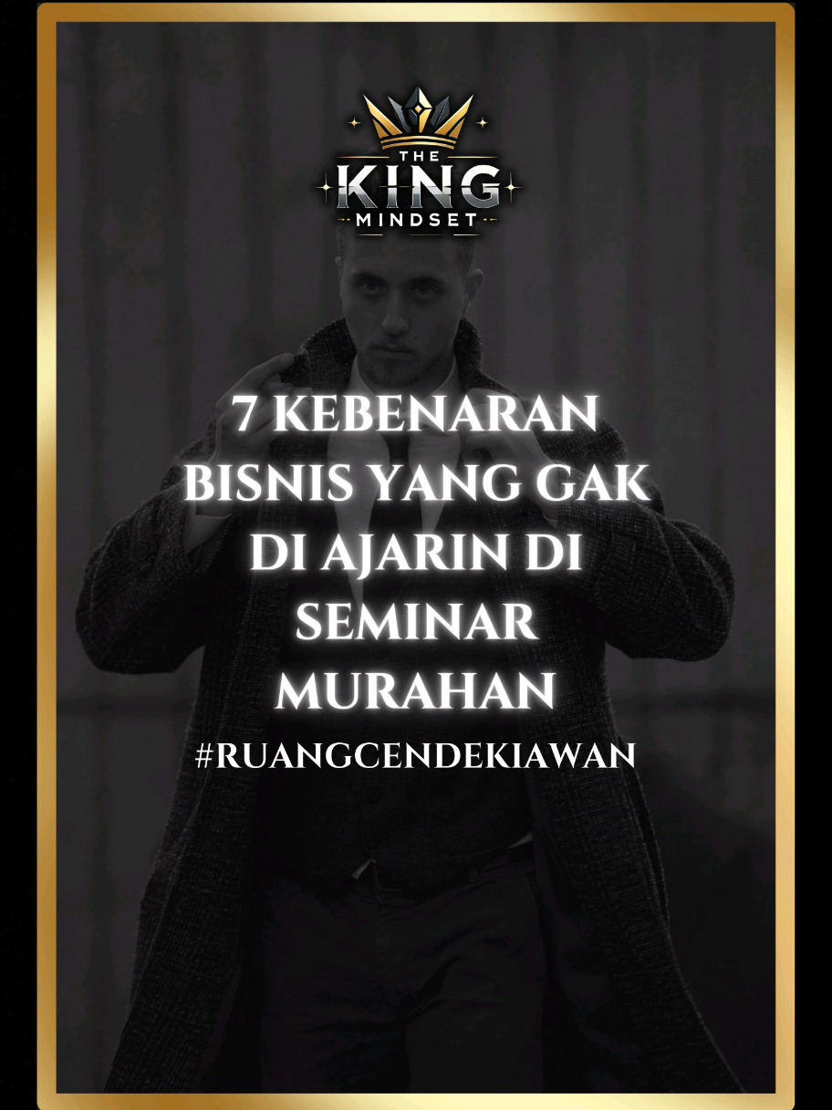 7 KEBENARAN BISNIS YANG GAK AKAN DIAJARIN DI SEMINAR MURAHAN, Kalau Lu Abaikan 7 kebenaran Ini, Bisnis Lu Pasti Hancur, Gw Jamin! 👑 The King Mindset membahas ilmu yang hanya diketahui kalangan atas dan Ilmu dari buku-buku langka yang tidak bisa kamu temukan di sembarang tempat. Jika kamu follow akun ini, selamat, kamu telah menjadi bagian dari Ruang Cendekiawan, tempat di mana hanya sedikit orang yang memahami rahasia kesuksesan sejati. Tapi jika tidak? Itu artinya, kamu memilih tetap di tempatmu sekarang. Dan jika suatu hari nanti kamu sadar, aku harap itu belum terlambat.